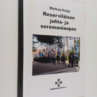 Markus Anaja : Reserviläisen juhla- ja seremoniaopas - pikkukuva 1