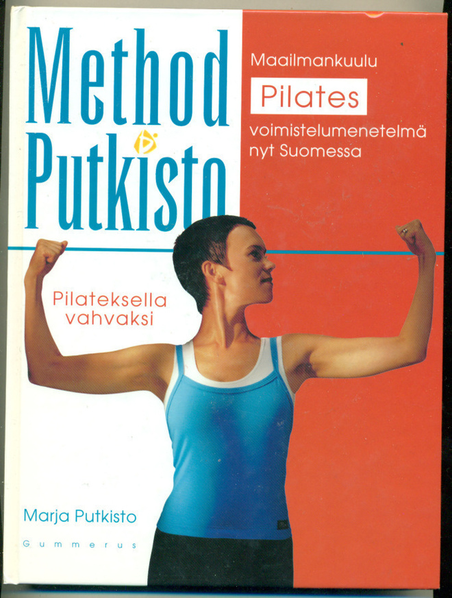 Marja Putkisto: Method Putkisto - Pilateksella vahvaksi
