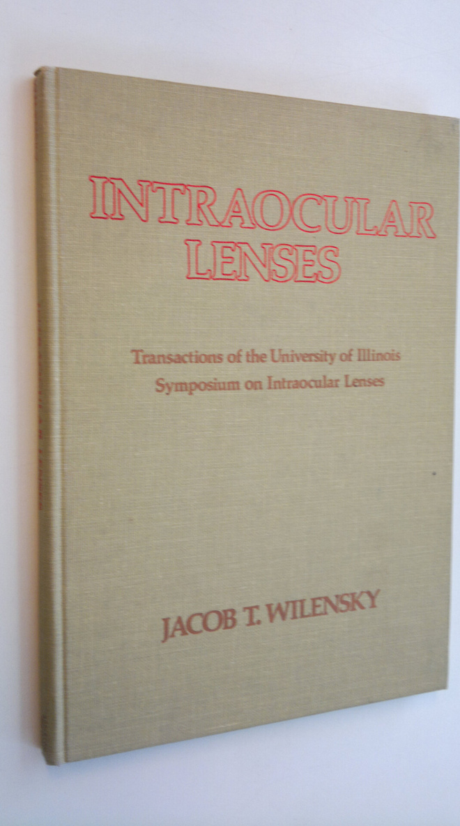 Jacob T. Wilensky : Intraocular lenses - Tarnsactions of ...