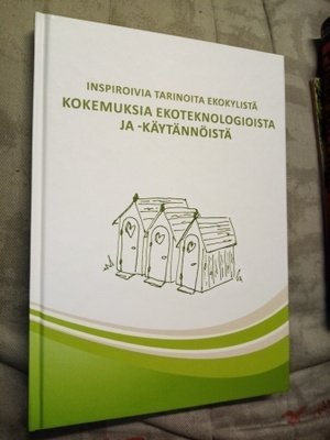 KOKEMUKSIA EKOTEKNOLOGIOISTA JA - KÄYTÄNNÖISTÄ