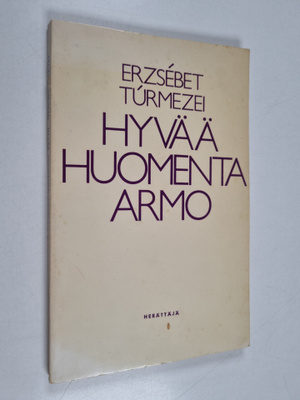 Erzsebet Turmezei : Hyvää huomenta, armo : runoja