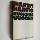 Martti Haavio : Nuoruusvuodet : kronikka vuosilta 1906-1924 - pikkukuva 1