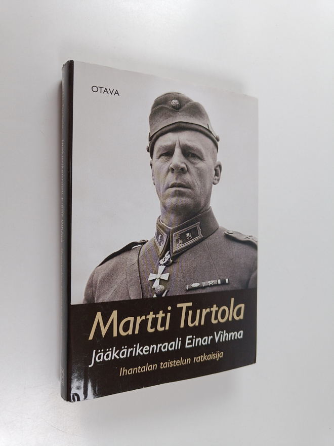 Martti Turtola : Jääkärikenraali Einar Vihma - Ihantalan ...