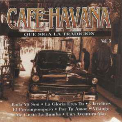 Unknown Artist - Cafe Havana - Que Siga La Tradición - Vol.