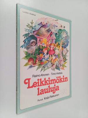 Raimo Ahonen ym. : Leikkimökin lauluja