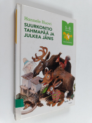 Hannele Huovi : Suurkontio Tahmapää ja Julkea Jänis