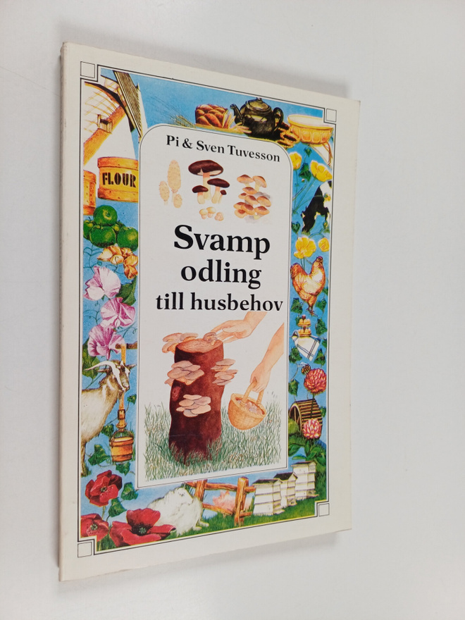 Pi Tuvesson : Svamp odling till husbehov