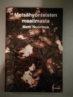METSÄHYÖNTEISTEN MAAILMASTA