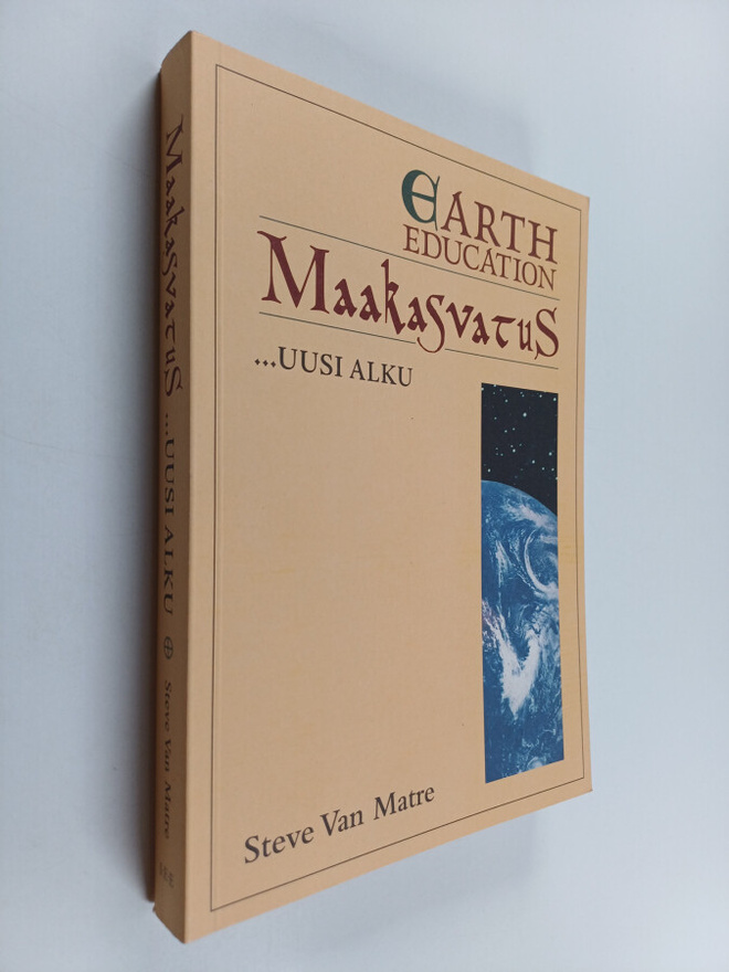 Steve Van Matre : Maakasvatus ... uusi alku