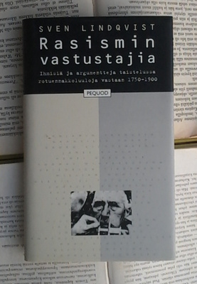 Sven Lindqvist - Rasismin vastustajia: ihmisiä ja... (sid.)