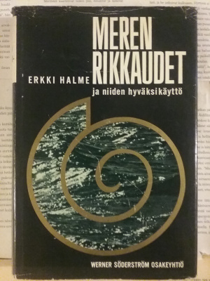 Erkki Halme - Meren rikkaudet ja niiden hyväksikäyttö (sid.)