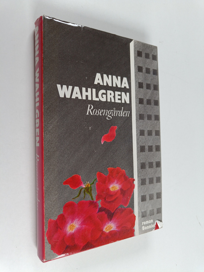 Anna Wahlgren : Rosenträdgården : roman