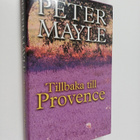 Peter Mayle : Tillbaka till Provence - pikkukuva 1