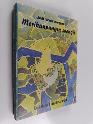 Jali Westergård : Merikaupungin svengit (signeerattu)