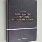 Anna-Liisa Autio : Lainkäyttö yritysten riidanratkaisussa... - pikkukuva 1