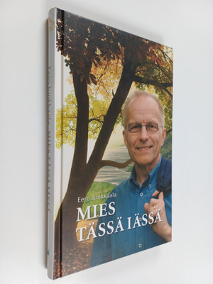 Eero Junkkaala : Mies tässä iässä