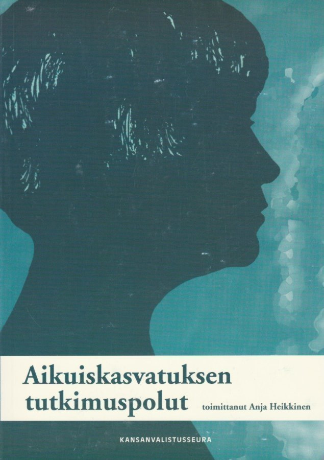 Anja Heikkinen (toim.): Aikuiskasvatuksen tutkimuspolut