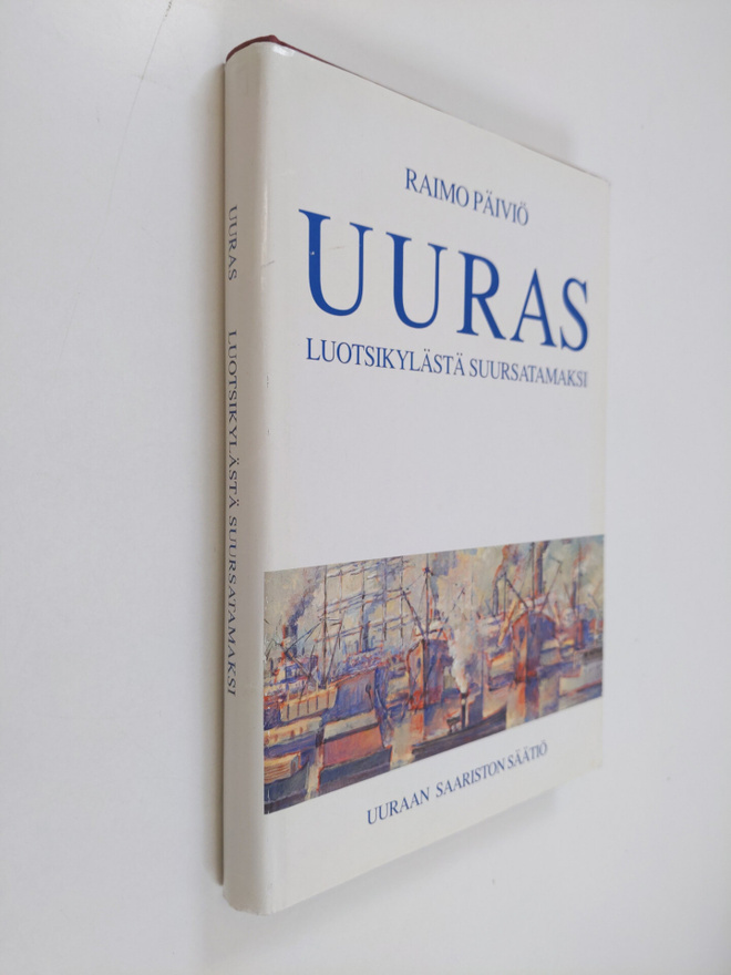 Raimo Päiviö : Uuras - luotsikylästä suursatamaksi