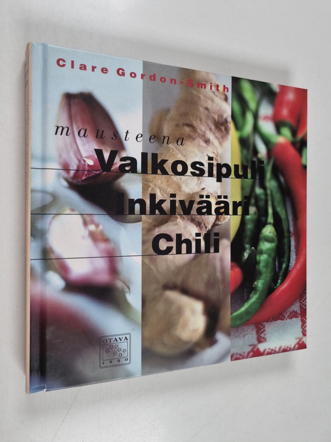 Clare Gordon-Smith : Mausteena valkosipuli, inkivääri, chili