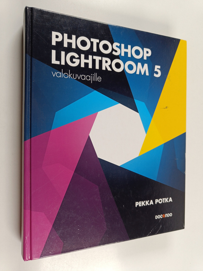 Pekka Potka : Photoshop Lightroom 5 valokuvaajille
