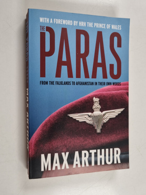 Max Arthur : The Paras - From the Falklands to Afghanista...