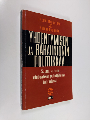 Heikki Patomäki : Yhdentymisen ja rahaunionin politiikkaa...