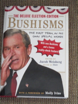 BUSHISMS - THE DELUXE ELECTION-EDITION