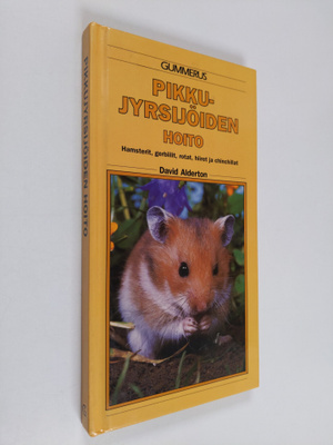 Tuula Syvänperä ym. : Pikkujyrsijöiden hoito : hamsterit,...