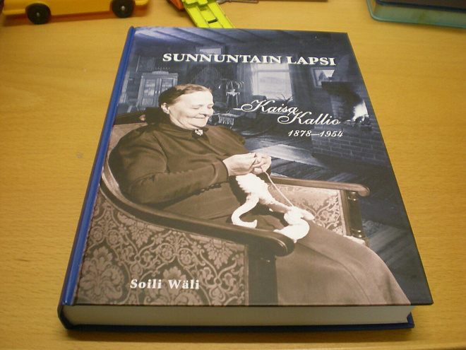 Soili Wäli: Sunnuntain lapsi - Kaisa Kallio 1878 - 1954