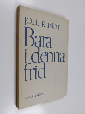 Joel Rundt : Bara i denna frid