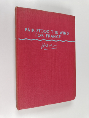 H. E. Bates : Fair stood the wind for France