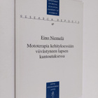 Eino Niemelä : Mototerapia kehityksessään viivästyneen la... - pikkukuva 1
