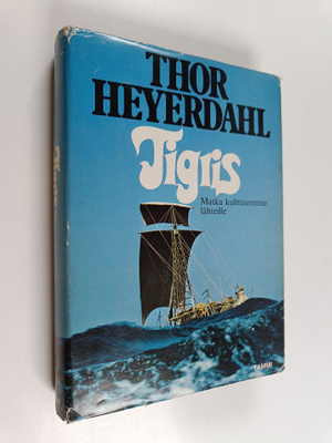 Thor Heyerdahl : Tigris : matka kulttuurimme lähteille