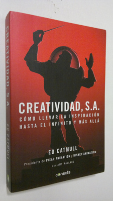 Edwin Catmull : Creatividad, S. A. : como llevar la inspi...