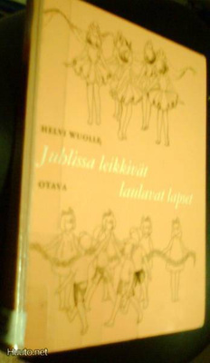 Helvi Wuolle: Juhlissa leikkivät laulavat lapset (Sis.pk:t)