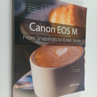 Jeff Carlson : Canon EOS M - From Snapshots to Great Shots - pikkukuva 1