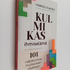 Markku Ojanen : Kulmikas ihmiselämä : 101 näkökulmaa mutk... - pikkukuva 1