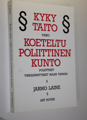 Jarmo Laine : Kyky, taito vaiko koeteltu poliittinen kunt...
