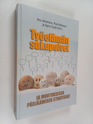Työelämän sukupolvet ja muutoksissa pärjäämisen strategiat