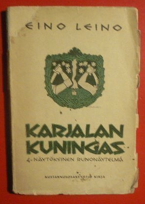 Näytelmä - Eino Leino : Karjalan kuningas 1917 1.p.