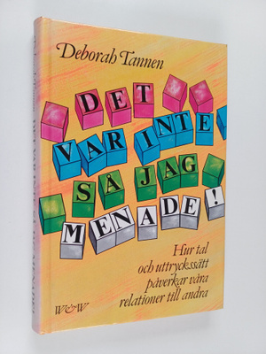 Deborah Tannen : Det var inte så jag menade! : hur tal oc...