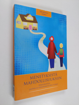 Menetyksistä mahdollisuuksiin : perhehoitoa lasten ja van...