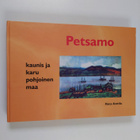 Risto Anttila : Petsamo : kaunis ja karu pohjoinen maa - pikkukuva 1