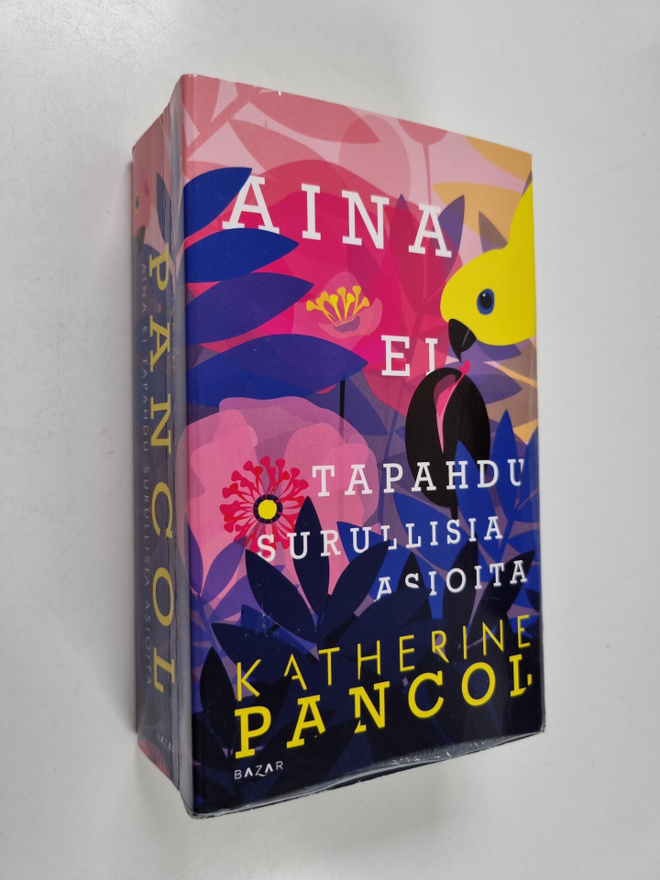 Katherine Pancol : Aina ei tapahdu surullisia asioita