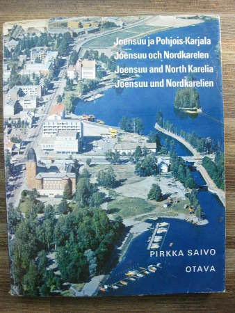 Joensuu ja Pohjois-Karjala ,  Pirkka Saivo 