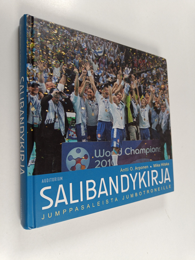 Antti O. Arponen ym. : Salibandykirja : jumppasaleista ju...