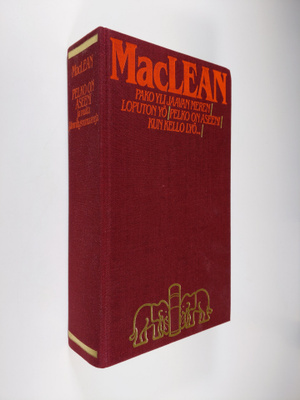 Alistair MacLean : Pelko on aseeni ja muita jännitysromaa...