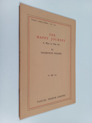 Thornton Wilder : The Happy Journey - Play in One Act