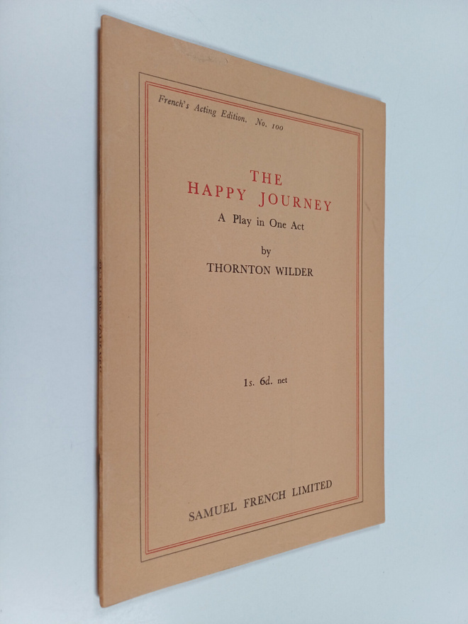 Thornton Wilder : The Happy Journey - Play in One Act