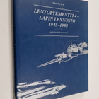 Ismo Myllylä : Lentorykmentti 4 - Lapin lennosto 1945-199... - pikkukuva 1